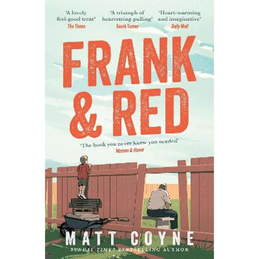 Frank and Red: The 'warm-hearted, weepy, riotously funny, feel-good' story of an unlikely friendship. (Paperback) - Matt Coyne